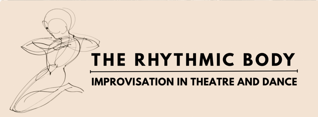 08 THE RHYTHMIC BODY: IMPROVISATION IN THEATRE AND DANCE
